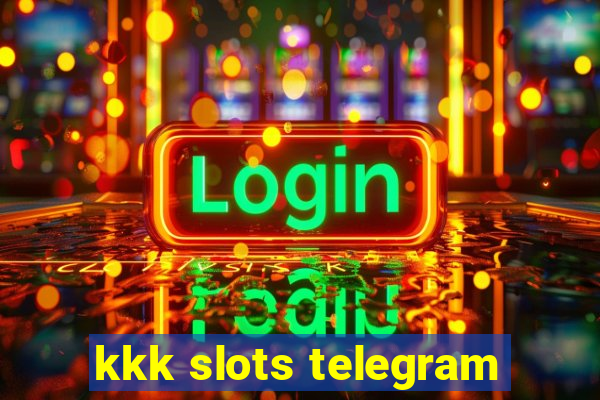 kkk slots telegram